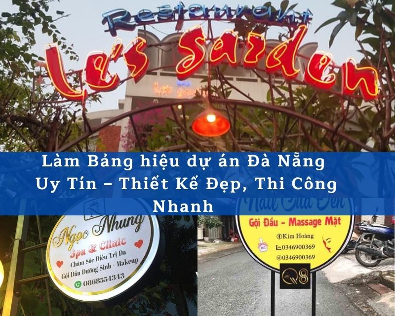 Làm Bảng Hiệu Dự Án Đà Nẵng Uy Tín – Thiết Kế & Thi Công