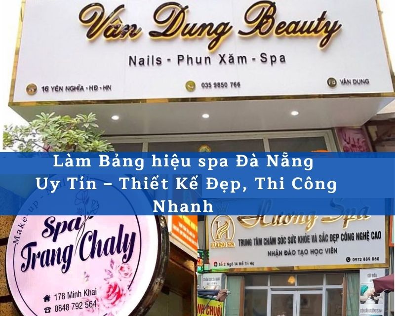 Làm Bảng Hiệu Spa Đà Nẵng Đẹp – Sang Trọng & Thu Hút Khách Hàng
