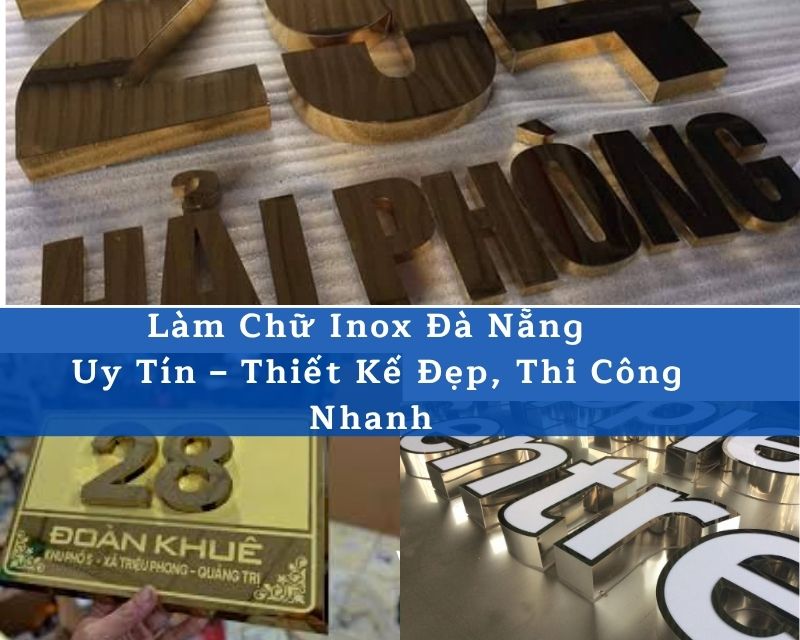 Làm Chữ Inox Đà Nẵng Đẹp – Thi Công Nhanh, Giá Tốt