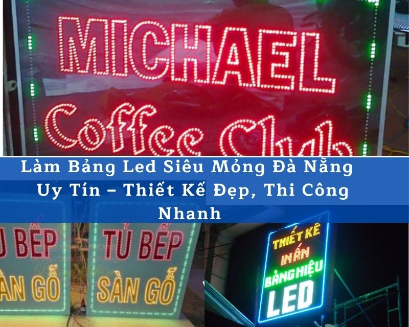 Làm Bảng LED Siêu Mỏng Đà Nẵng – Giải Pháp Quảng Cáo Hiện Đại, Tinh Tế