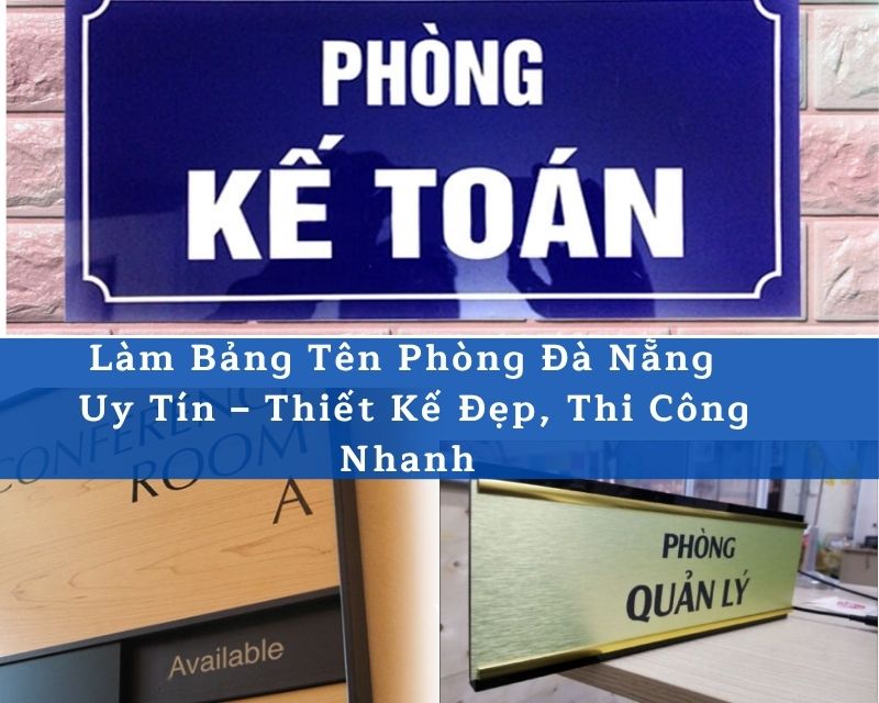 Làm Bảng Tên Phòng Đà Nẵng – Thiết Kế Đẹp, Giá Rẻ, Thi Công Nhanh