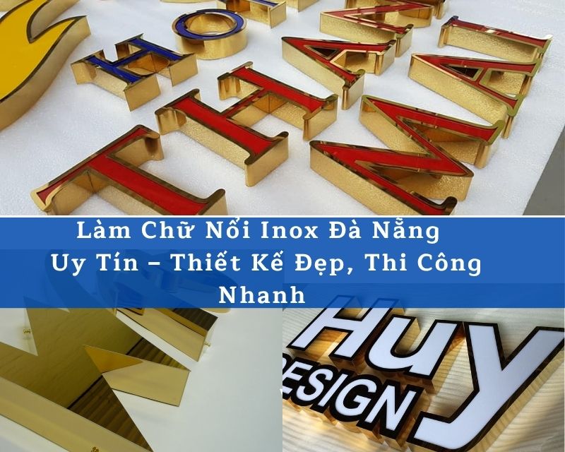 Làm Chữ Nổi Inox Đà Nẵng Uy Tín – Thiết Kế & Thi Công Trọn Gói