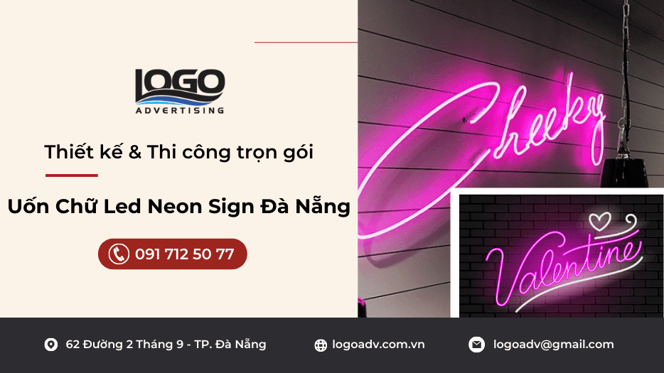 Uốn Chữ Led Neon Sign Đà Nẵng - Logoadv